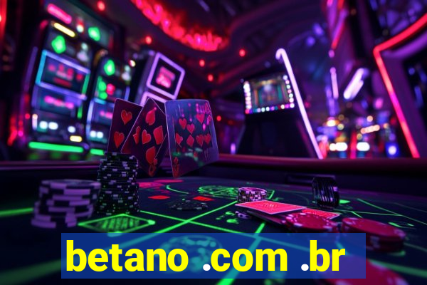 betano .com .br